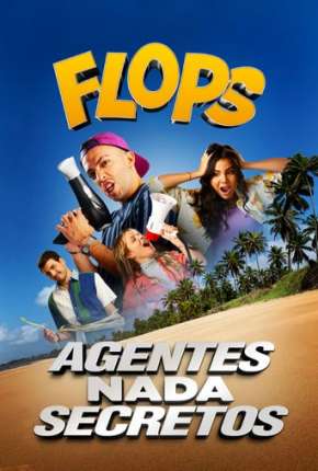 Flops - Agentes Nada Secretos Torrent Download