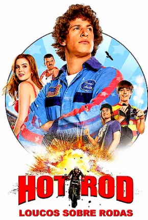 Hot Rod - Loucos Sobre Rodas  Download