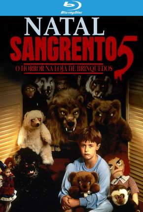 Natal Sangrento 5 - O Horror na Loja de Brinquedos - Legendado Download