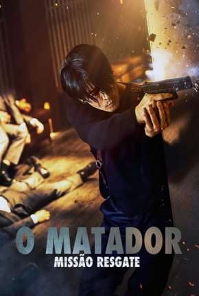 O Matador - Missão Resgate Torrent Download