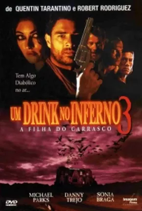 Um Drink No Inferno 3 - A Filha do Carrasco  Download