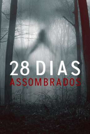 28 Dias Assombrados - 1ª Temporada Completa Legendada Torrent Download