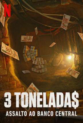 3 Toneladas - Assalto ao Banco Central - 1ª Temporada Torrent Download