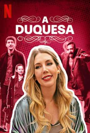 A Duquesa - 1ª Temporada Completa Torrent Download