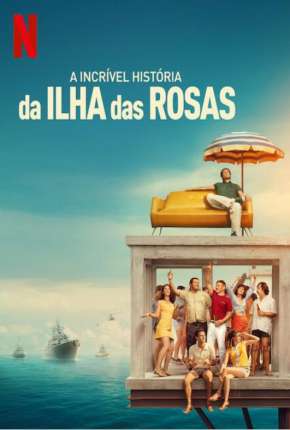 A Incrível História da Ilha das Rosas Torrent Download