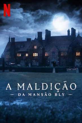 A Maldição da Mansão Bly - 1ª Temporada Completa Torrent Download