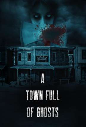 A Town Full of Ghosts - Legendado Torrent Download