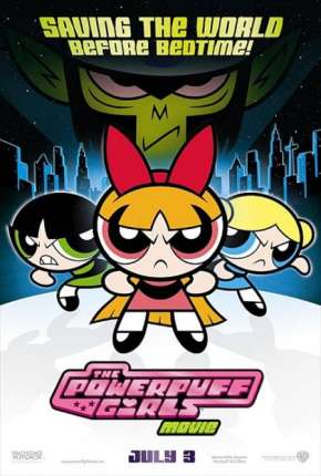 As Meninas Superpoderosas - O Filme - The Powerpuff Girls Movie Torrent Download