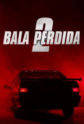 Bala Perdida 2 Torrent Download