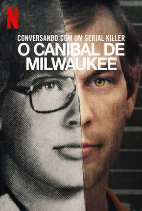 Conversando com um serial killer - O Canibal de Milwaukee - Completa Torrent Download