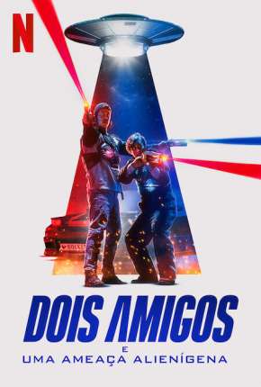 Dois Amigos e uma Ameaça Alienígena Torrent Download