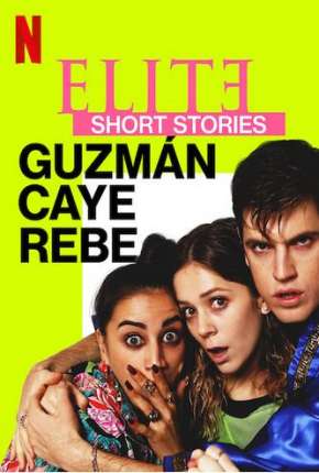 Elite Histórias Breves - Guzmán Caye Rebe - 1ª Temporada Completa Torrent Download