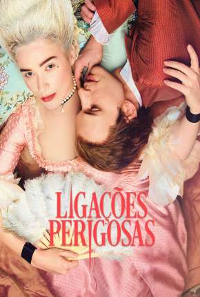 Ligações Perigosas - Dangerous Liaisons 1ª Temporada Completa Torrent Download