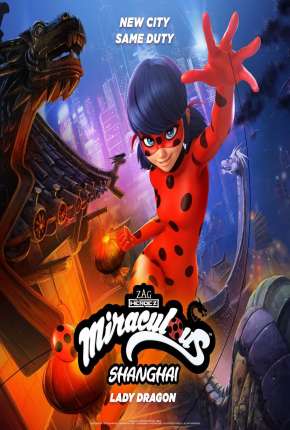 Miraculous World - Xangai, A Lenda de LadyDragon Torrent Download