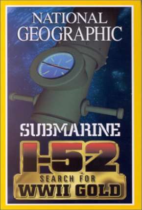 National Geographic - À Procura do SUBMARINO I-52 Torrent Download