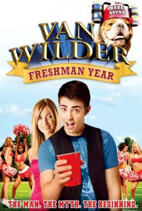 O Dono da Festa 3 - Diversão Sem Limites - Van Wilder: Freshman Year Torrent Download