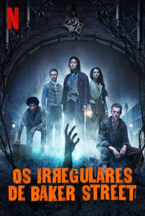 Os Irregulares de Baker Street - 1ª Temporada Completa Torrent Download