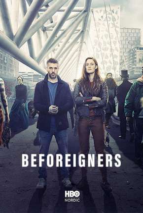 Os Visitantes - Beforeigners 1ª Temporada Torrent Download