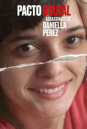 Pacto Brutal - O Assassinato de Daniella Perez Torrent Download