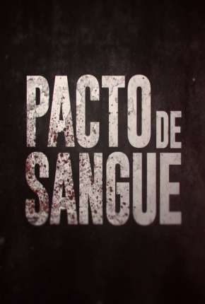 Pacto de Sangue - 1ª Temporada Completa Torrent Download