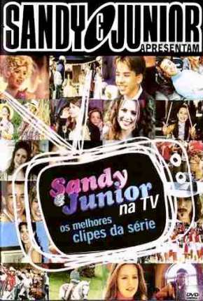 Sandy e Junior 1ª até 4ª Temporada Torrent Download