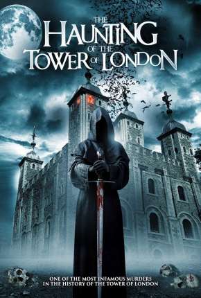 The Haunting of the Tower of London - Legendado Torrent Download