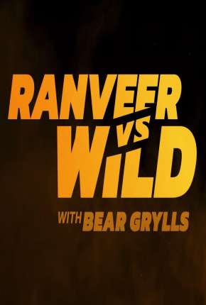 Você Radical com Ranveer Singh e Bear Grylls Torrent Download