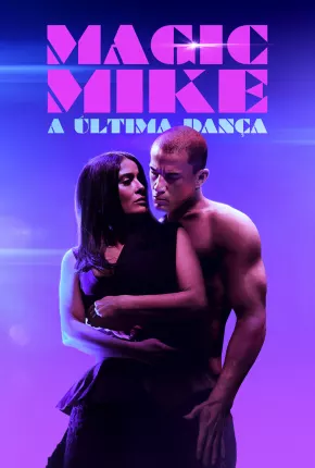 Magic Mike 3 - A Última Dança - Legendado Torrent Download