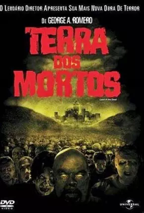 Terra dos Mortos / Land of the Dead  Download