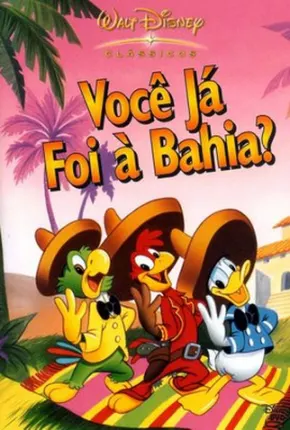 Você Já Foi à Bahia? / The Three Caballeros Download