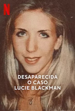 Desaparecida - O Caso Lucie Blackman Download