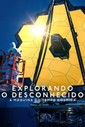 Explorando o Desconhecido - A Máquina do Tempo Cósmica Torrent Download