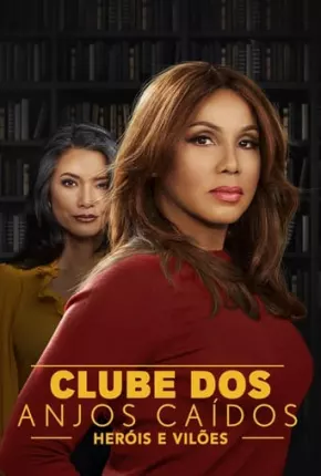 Clube dos Anjos Caídos - Heróis e Vilões Torrent Download