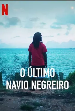 O Último Navio Negreiro Download