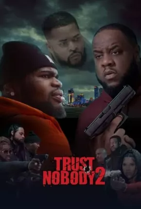 Trust Nobody 2 - Still No Trust - Legendado Download