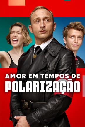 Amor em Tempos de Polarização Torrent Download