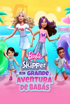 Barbie - Skipper e a Grande Aventura de Babás Torrent Download