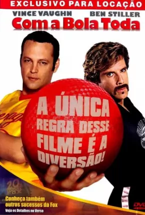 Com a Bola Toda / Dodgeball: A True Underdog Story  Download