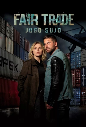 Fair Trade - Jogo Sujo - 1ª Temporada Torrent Download