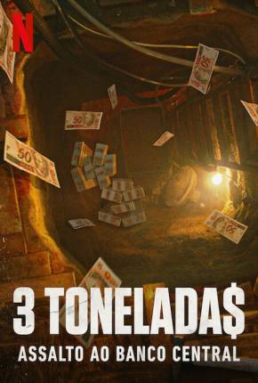 3 Tonelada$ - Assalto ao Banco Central - 1ª Temporada Torrent Download