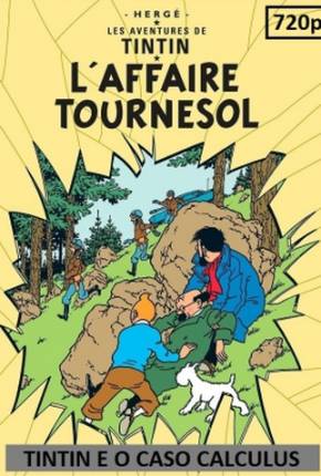 As Aventuras de Tintin - Tintin e o Caso Calculus  Download