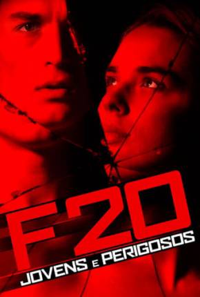 F20 - Jovens e Perigosos Torrent Download