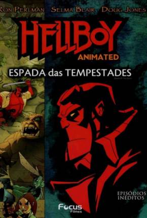 Hellboy - A Espada das Tempestades / Hellboy Animated: Sword of Storms  Download