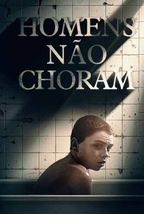 Homens Não Choram Torrent Download