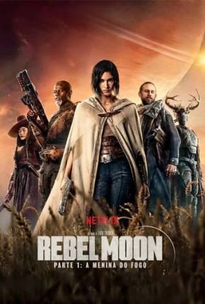 Rebel Moon - Parte 1 - A Menina do Fogo Torrent Download