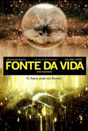 Fonte da Vida / The Fountain  Download