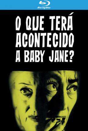 O Que Terá Acontecido a Baby Jane? BluRay Download