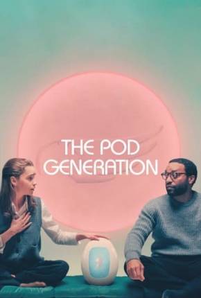 The Pod Generation Torrent Download