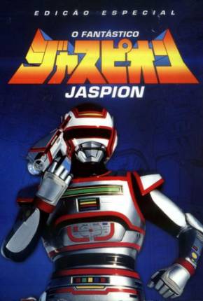 O Fantástico Jaspion - 1080P Completa  Download