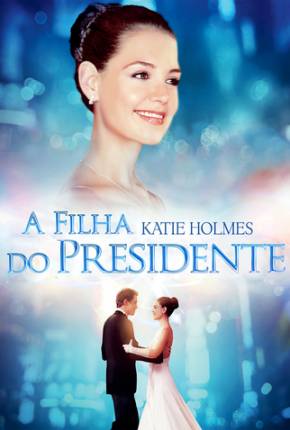 A Filha do Presidente / First Daughter  Download